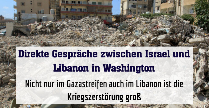 Nicht nur im Gazastreifen auch im Libanon ist die Kriegszerstörung groß
