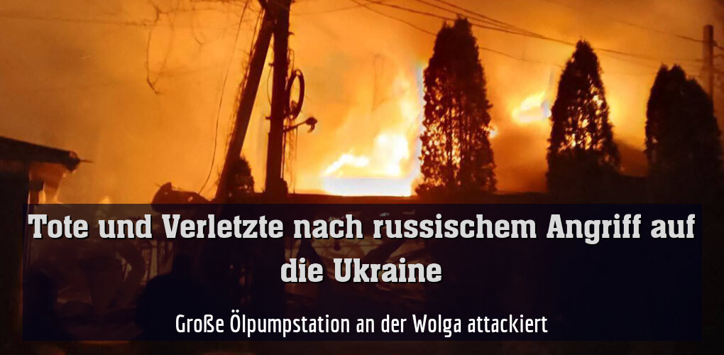 Große Ölpumpstation an der Wolga attackiert
