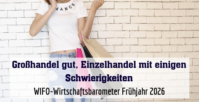 WIFO-Wirtschaftsbarometer Frühjahr 2026