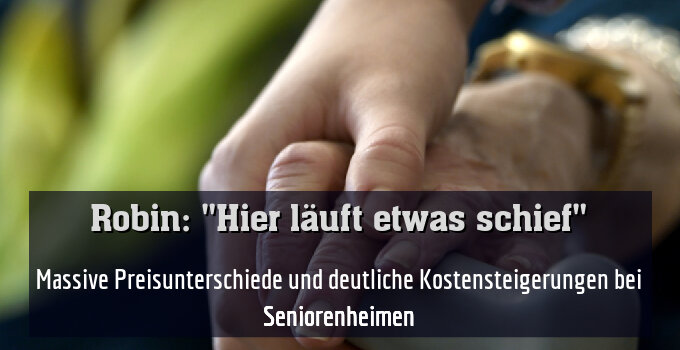 Massive Preisunterschiede und deutliche Kostensteigerungen bei Seniorenheimen