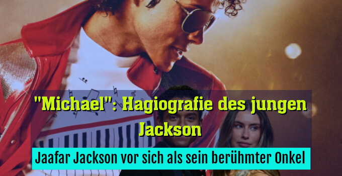 Jaafar Jackson vor sich als sein berühmter Onkel