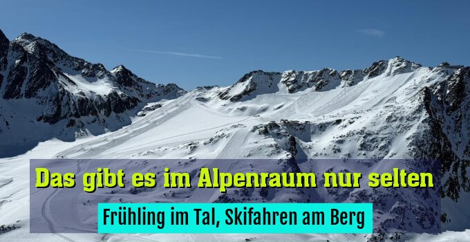 Frühling im Tal, Skifahren am Berg