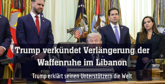 Trump erklärt seinen Unterstützern die Welt