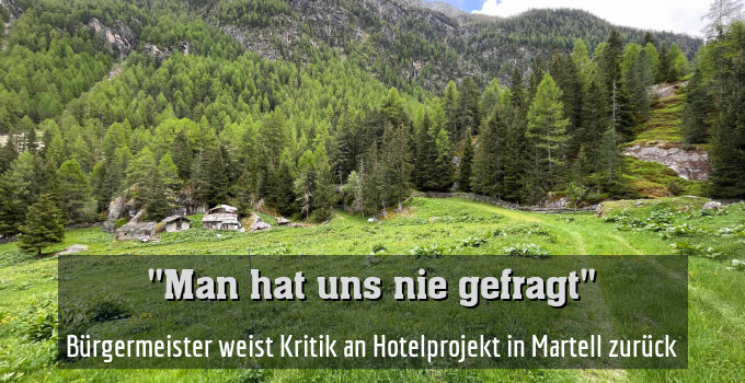 Bürgermeister weist Kritik an Hotelprojekt in Martell zurück