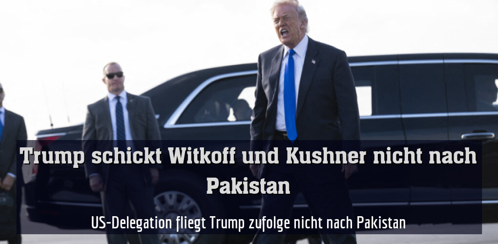 US-Delegation fliegt Trump zufolge nicht nach Pakistan