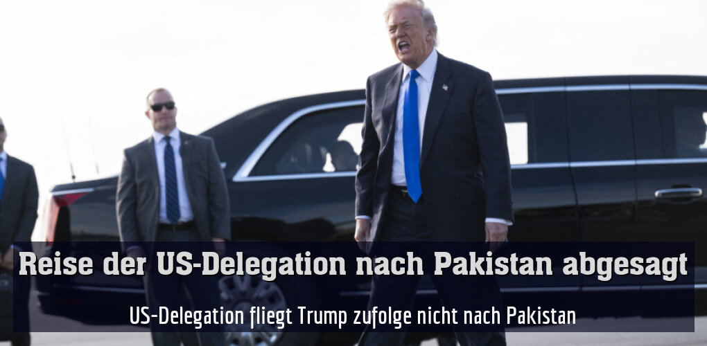 US-Delegation fliegt Trump zufolge nicht nach Pakistan