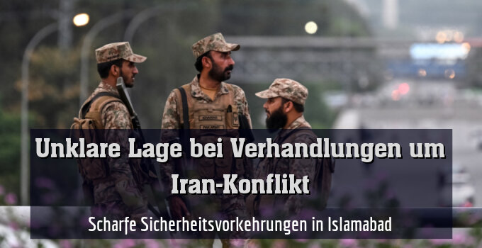 Scharfe Sicherheitsvorkehrungen in Islamabad