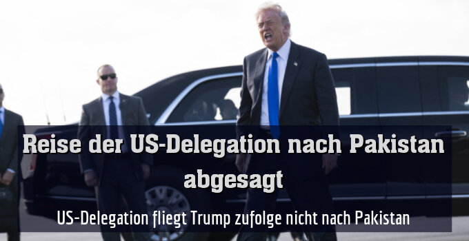 US-Delegation fliegt Trump zufolge nicht nach Pakistan