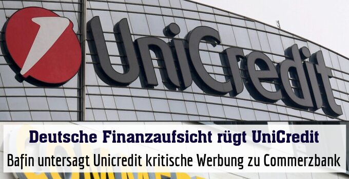 Bafin untersagt Unicredit kritische Werbung zu Commerzbank
