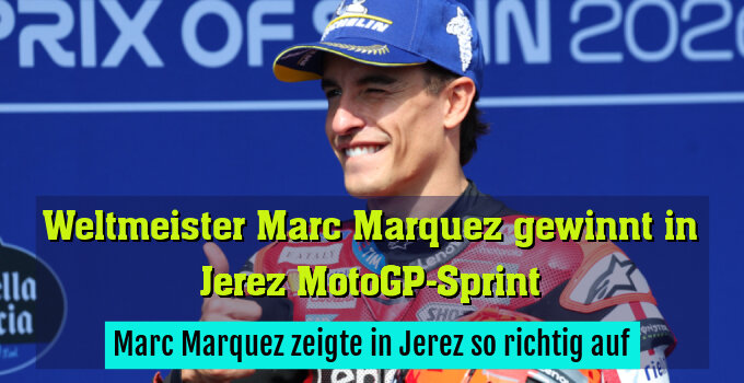 Marc Marquez zeigte in Jerez so richtig auf