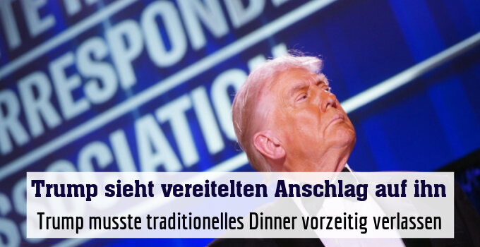 Trump musste traditionelles Dinner vorzeitig verlassen