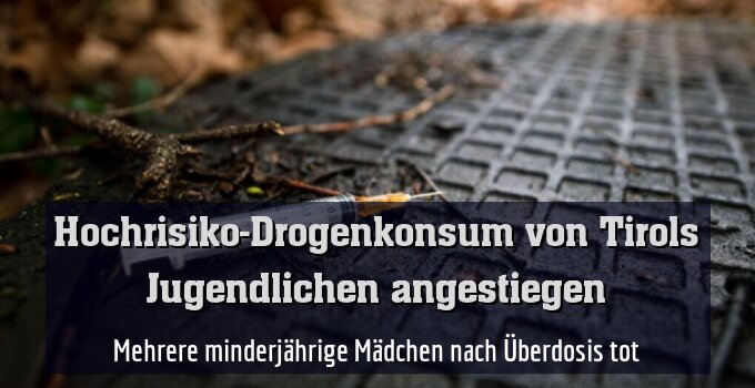 Mehrere minderjährige Mädchen nach Überdosis tot