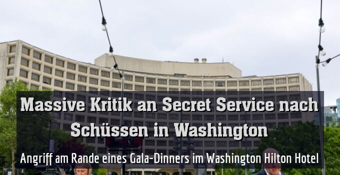 Angriff am Rande eines Gala-Dinners im Washington Hilton Hotel