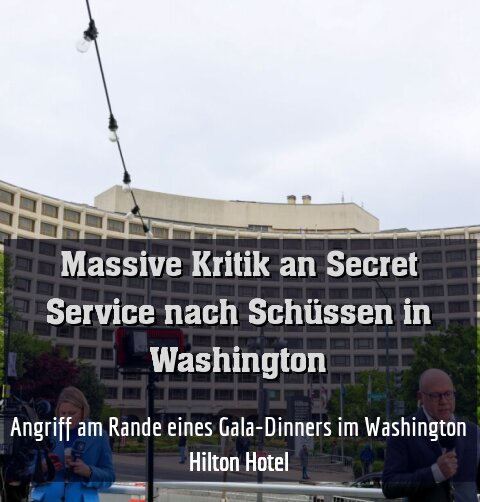 Angriff am Rande eines Gala-Dinners im Washington Hilton Hotel