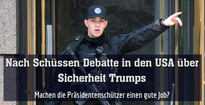 Machen die Präsidentenschützer einen gute Job?