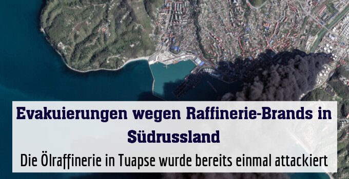 Die Ölraffinerie in Tuapse wurde bereits einmal attackiert