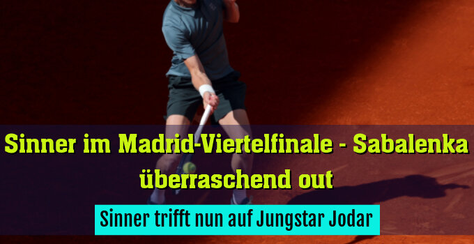 Sinner trifft nun auf Jungstar Jodar