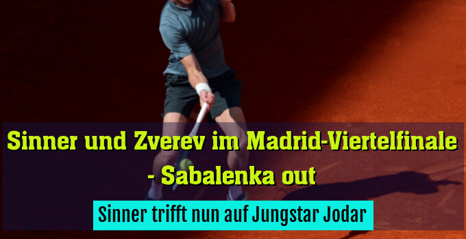 Sinner trifft nun auf Jungstar Jodar