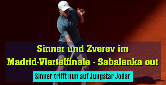 Sinner trifft nun auf Jungstar Jodar