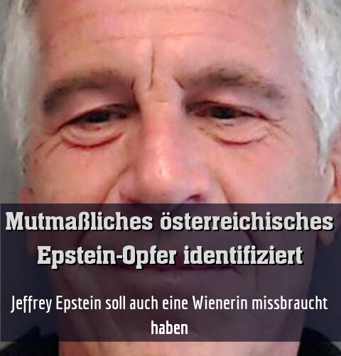 Jeffrey Epstein soll auch eine Wienerin missbraucht haben