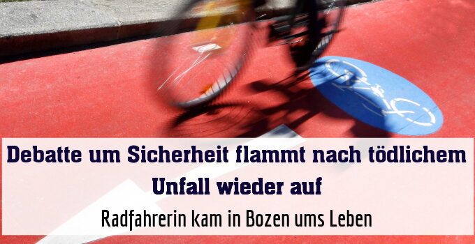 Radfahrerin kam in Bozen ums Leben