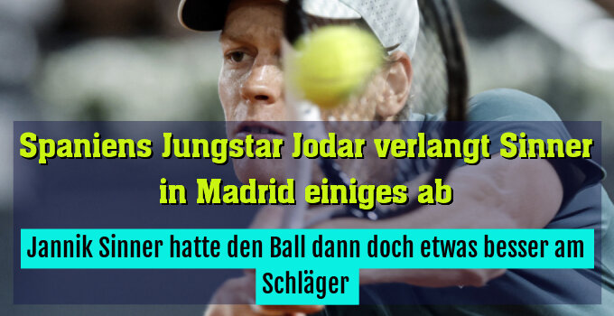Jannik Sinner hatte den Ball dann doch etwas besser am Schläger