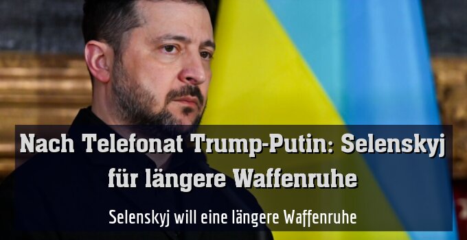 Selenskyj will eine längere Waffenruhe