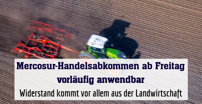 Widerstand kommt vor allem aus der Landwirtschaft