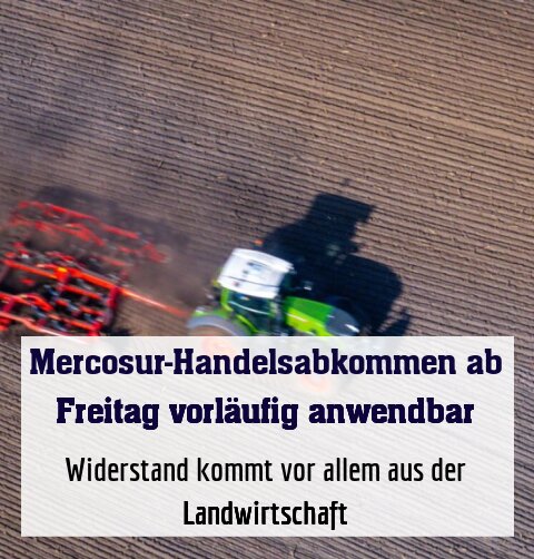 Widerstand kommt vor allem aus der Landwirtschaft