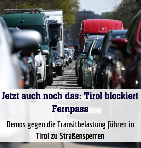 Demos gegen die Transitbelastung führen in Tirol zu Straßensperren
