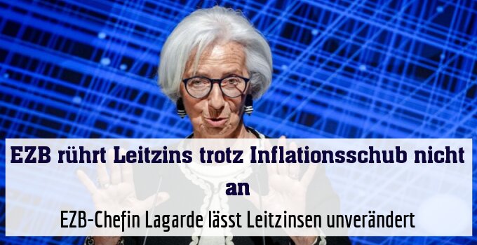 EZB-Chefin Lagarde lässt Leitzinsen unverändert