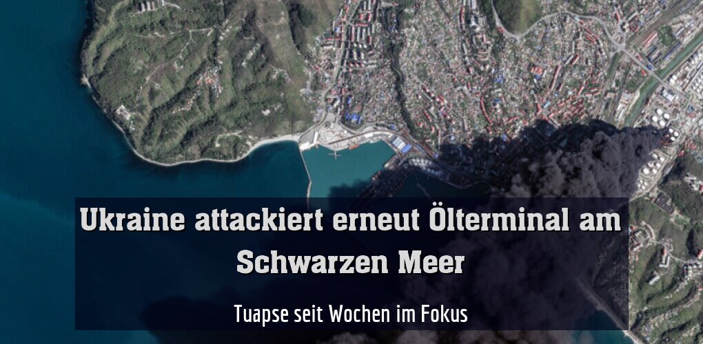 Tuapse seit Wochen im Fokus