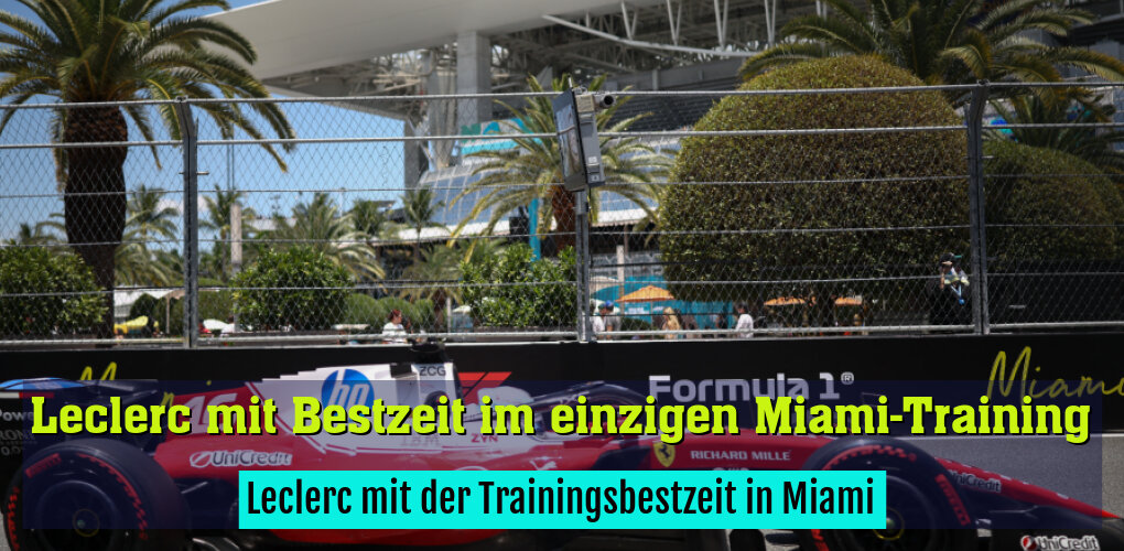 Leclerc mit der Trainingsbestzeit in Miami