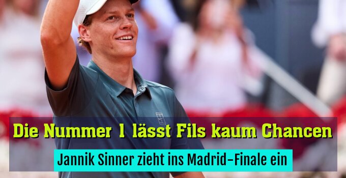 Jannik Sinner zieht ins Madrid-Finale ein