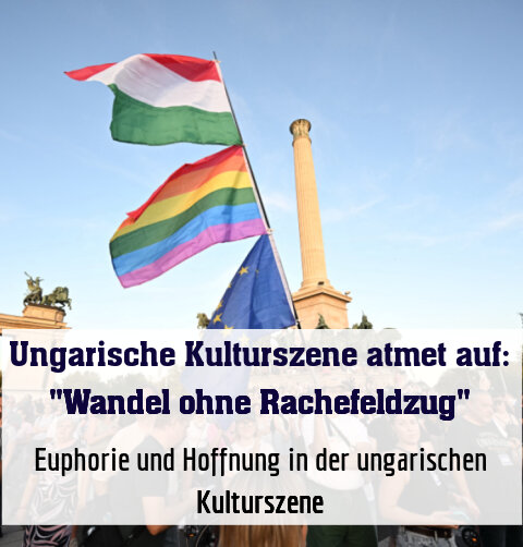 Euphorie und Hoffnung in der ungarischen Kulturszene