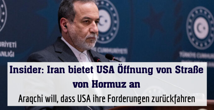 Araqchi will, dass USA ihre Forderungen zurückfahren