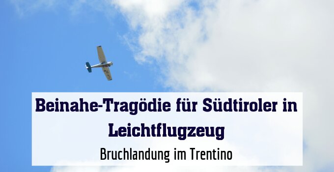 Bruchlandung im Trentino