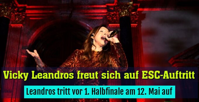 Leandros tritt vor 1. Halbfinale am 12. Mai auf