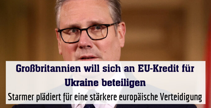 Starmer plädiert für eine stärkere europäische Verteidigung