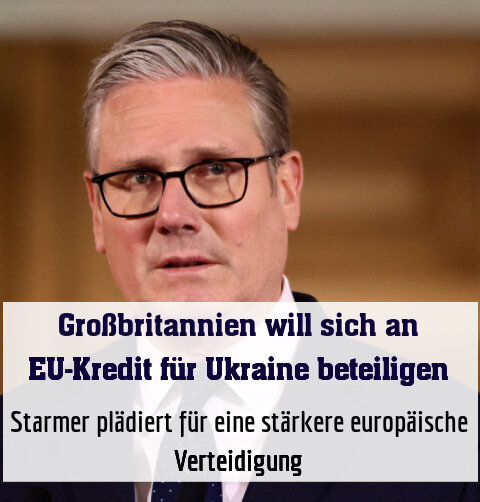 Starmer plädiert für eine stärkere europäische Verteidigung