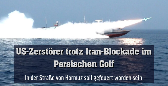 In der Straße von Hormuz soll gefeuert worden sein