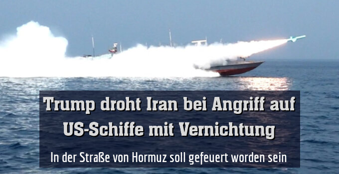In der Straße von Hormuz soll gefeuert worden sein