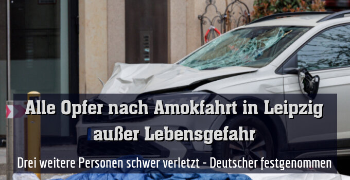 Drei weitere Personen schwer verletzt - Deutscher festgenommen