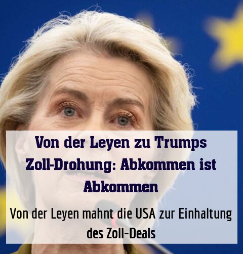 Von der Leyen mahnt die USA zur Einhaltung des Zoll-Deals