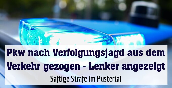 Saftige Strafe im Pustertal