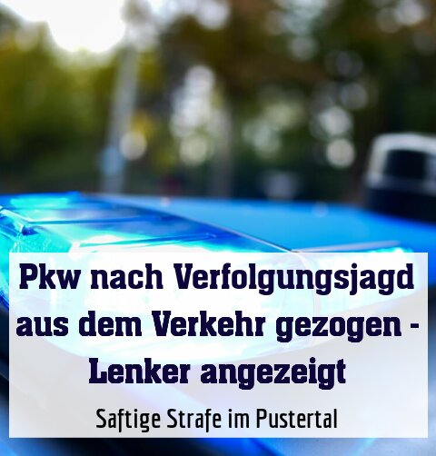 Saftige Strafe im Pustertal