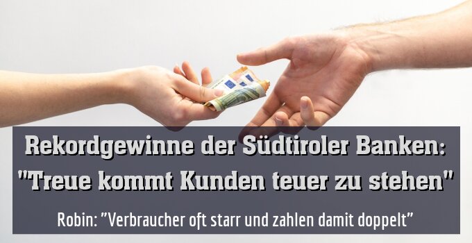 Robin: "Verbraucher oft starr und zahlen damit doppelt"