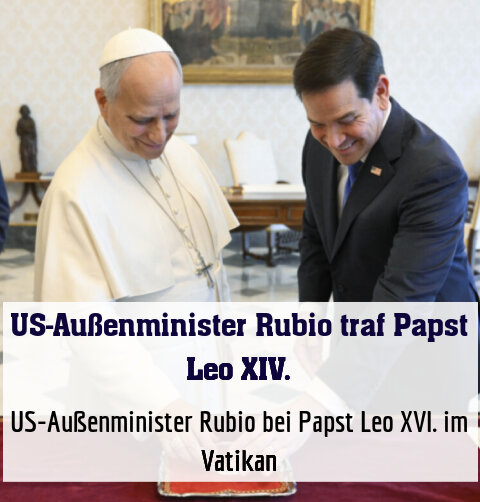 US-Außenminister Rubio bei Papst Leo XVI. im Vatikan