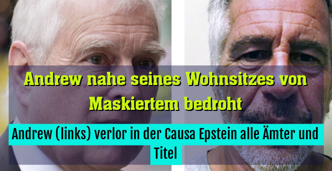 Andrew (links) verlor in der Causa Epstein alle Ämter und Titel