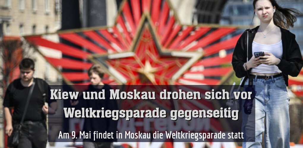 Am 9. Mai findet in Moskau die Weltkriegsparade statt